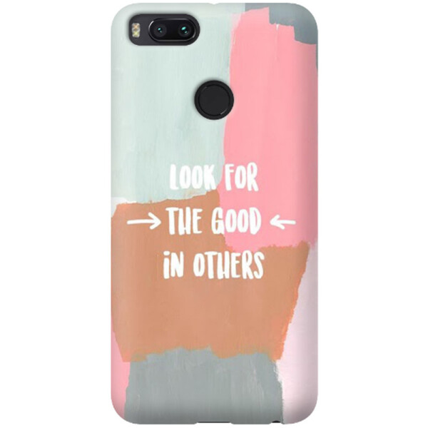 

Дизайнерский чехол Look for the good in others для Xiaomi Mi 5X / Mi A1 (662545)
