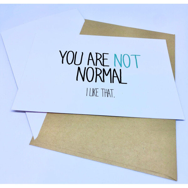 

Открытка You are not normal10 х 15