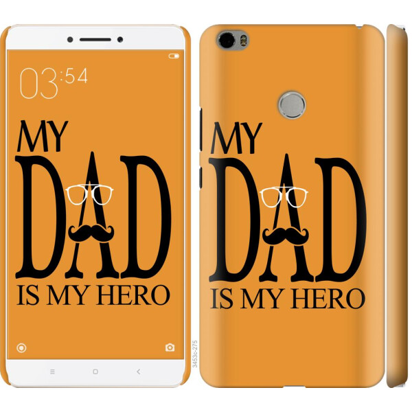 

Чехол на Xiaomi Mi Max Мой папа Герой (04798)