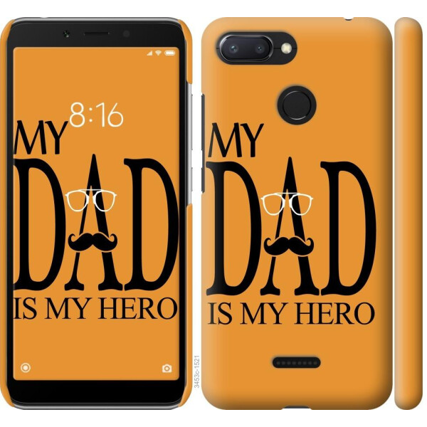 

Чехол на Xiaomi Redmi 6 Мой папа Герой (04798)