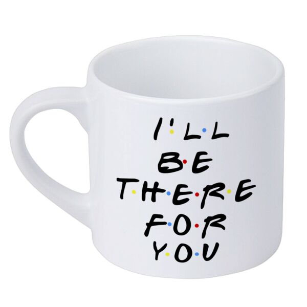 

Кружка маленькая Presentville I`ll be there for you 170 мл