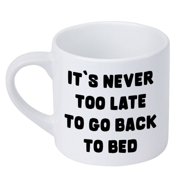

Кружка маленькая Presentville It`s never too late to go back to bed 170 мл