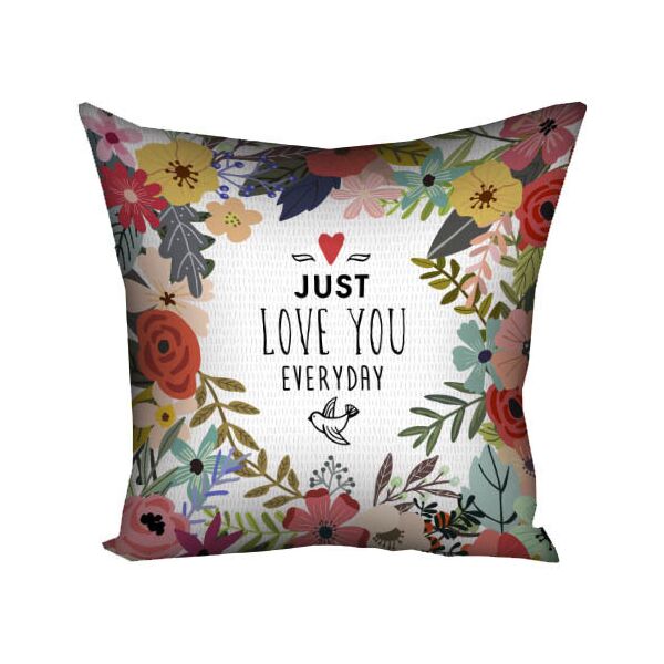 

Подушка с принтом Presentville Just love you everyday 50x50 см