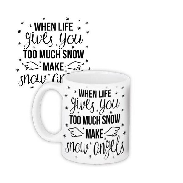 

Кружка с принтом Presentville When life gives you too much snow make snow angels 330 мл
