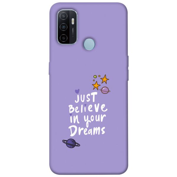 

Чехол itsPrint Just believe in your Dreams для Oppo A53 / A32 / A33