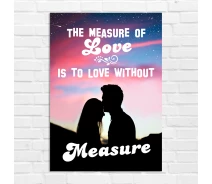 Придбати - плакат  Плакат-постер на стіну з мотиваційним принтом «The Measure Of Love. Is to love without Measure» А0