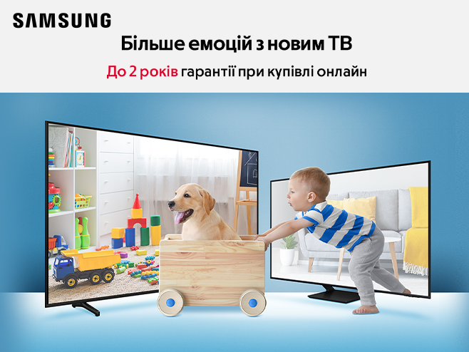 Якісні та надійні телевізори Samsung TV з додатковою гарантією